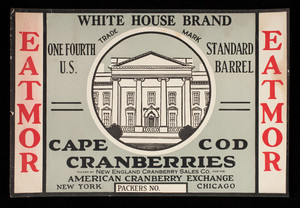 White House Brand, Cape Cod Cranberries: New England Cranberry Sales Co., American Cranberry Exchange, New York, Chicago, Eatmor label