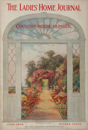 Ladies' home journal, garden house number, June 1909, The Curtis Publishing, Philadelphia, Pennsylvania