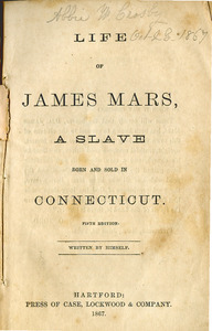 Life of James Mars, a slave, born and sold in Connecticut