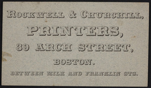 Trade card for Rockwell & Churchill, printers, 39 Arch Street, Boston, Mass., undated