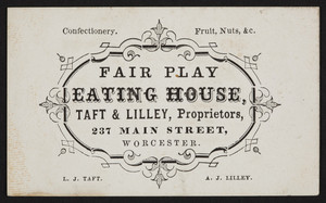 Trade card for the Fair Play Eating House, confectionery, 237 Main Street, Worcester, Mass., undated