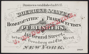 Trade card for Boericke & Tafel, homoeopathic pharmaceutists and publishers, 145 Grand Street, between Broadway and Elm Street, New York, New York, undated