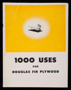 1000 uses for Douglas fir plywood, Douglas Fir Plywood Association, Tacoma, Washington