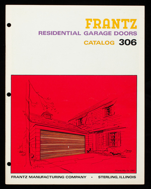 Frantz residential garage doors, catalog 306, Frantz Manufacturing Company, Sterling, Illinois