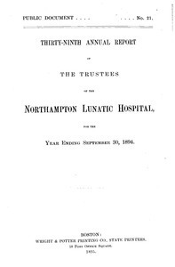 Thirty-ninth Annual Report of the Trustees of the Northampton Lunatic Hospital, for the year ending September 30, 1894. Public Document no. 21