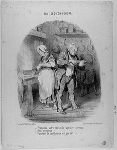 - Françoise, votre cousin le pompier est venu. - Non, monsieur! - Pourtant le bouillon me dit que si!........