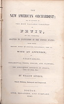 The New American Orchardist; Or, An Account of The Most Valuable Varieties of Fruit, of All Climates