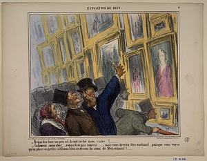 - Regardez donc un peu oû ils ont niché mon cadre!.......... - Comment, mon cher....., vous n'êtes pas content....... mais vous devriez être enchanté, puisque vous voyez qu'on place vos petits tableaux bien au dessus de ceux de Meissonnier!......