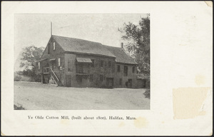 Ye Olde Cotton Mill (built around 1800), Halifax, Massachusetts