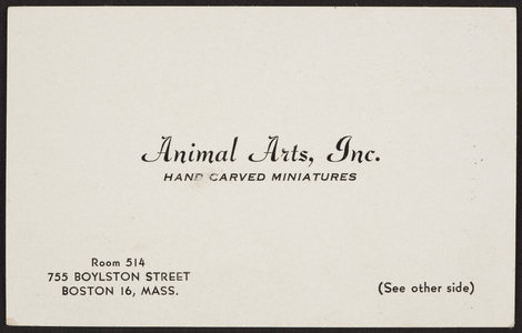 Trade card for Animal Arts, Inc., hand carved miniatures, Room 514, 755 Boylston Street, Boston 16, Mass., undated
