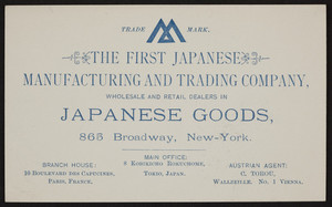 Trade card for The First Japanese Manufacturing and Trading Company, 865 Broadway Street, New York, New York, undated