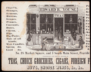 Trade card for Edward R. Young, wholesale and retail dealer in teas, choice groceries, cigars, No. 28 Market Square and 3 South Main Street, Providence, Rhode Island