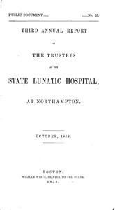 Third Annual Report of the Trustees of the State Lunatic Hospital, at Northampton, October, 1858. Public Document no. 25