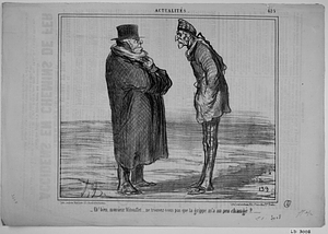 - Eh! bien, monsieur Mitouflet..., ne trouvez-vous pas que la grippe m'a un peu changé?......