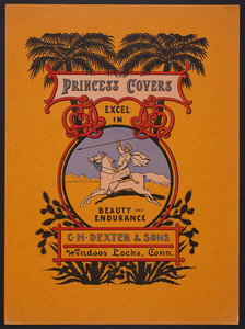 Princess Covers excel in beauty and endurance, C.H. Dexter & Sons, Windsor Locks, Connecticut, undated