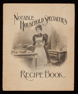Notable household specialties recipe book, Sidney Shepard & Co.