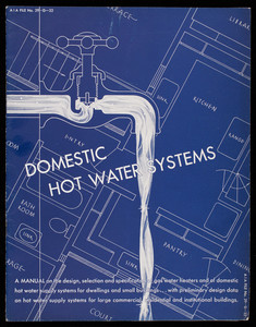 Domestic hot water systems, prepared for The Water Heating Committee of The American Gas Association, by Tyler Stewart Rogers, 20 Lexington Avenue, New York, New York