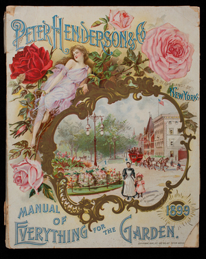 Manual of everything for the garden, 1899, Peter Henderson & Co., 35 & 37 Cortlandt, New York, New York