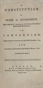 A Constitution or Frame of Government Agreed upon by the Delegates of the People of the State of Massachusetts-Bay