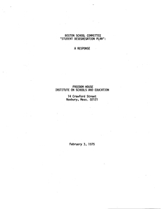 Freedom House Institute on Schools and Education booklet, "Boston School Committee: 'Student Desegregation Plan': A Response," 3 February 1975