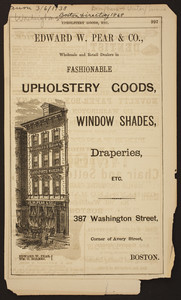 Edward W. Pear & Co., Wholesale and Retail Dealers in Fashionable Upholstery Goods, Window Shades, Draperies, etc.