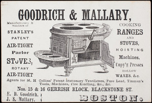 Trade card, Goodrich & Mallary, manufacturers & venders of Stanley's Patent Air-Tight Parlor Stoves, Nos. 15 & 16 Gerrish Block, Blackstone Street, Boston, Mass.