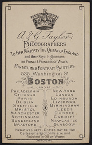 Trade card for A. & G. Taylor, photographers to Her Majesty the Queen, 535 Washington Street, Boston, Mass., undated