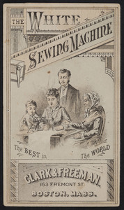 Brochure for The White Sewing Machine, Clark & Freeman, 163 Tremont Street, Boston, Mass., undated