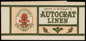 Label for White & Wyckoff's Autocrat Linen, exclusive stationery, Holyoke, Mass., undated