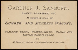 Trade card for Gardner J. Sanborn, manufacturer of lumber and express wagons, North Danville, Vermont, undated