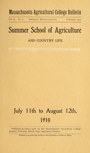 Massachusetts Agricultural College Summer School of Agriculture and Country Life 1910 : General announcement. M.A.C. Bulletin vol. 2, no. 2