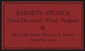 Trade card for Barney's Studios, hand decorated wood products, 26 Crosby Street, Portland 5, Maine, undated