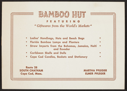 Trade card for the Bamboo Hut, giftwares from the world's markets, Route 28, South Chatham, Cape Cod, Mass., undated