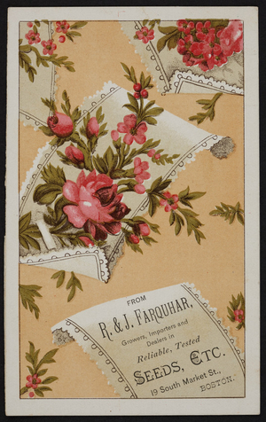Trade card for R. & J. Farquhar, growers, importers and dealers in reliable, tested seeds, etc., 19 South Market Street, Boston, Mass., undated