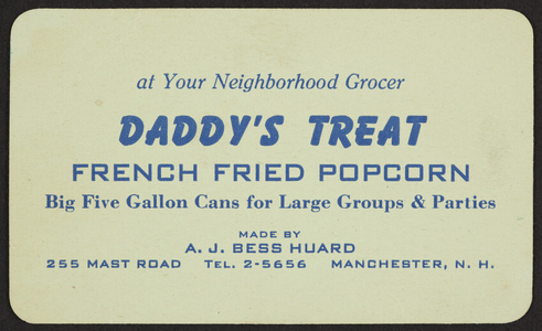 Daddy's Treat French Fried Popcorn, A.J. Bess Huard, 255 Mast Road, Manchester, New Hampshire, undated
