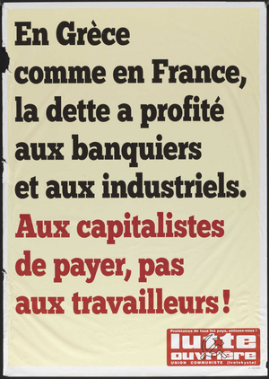 En Grèce comme en France, la dette a profité aux banquiers et aux industriels : Aux capitalistes de payer, pas aux travailleurs!