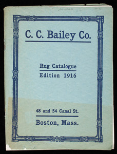 Rug catalogue edition 1916, C.C. Bailey Co., 48 and 54 Canal Street, Boston, Mass.
