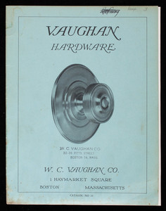 Vaughan hardware, catalog no. 26, W.C. Vaughan Co., 32-36 Pitts Street, Boston, Mass.