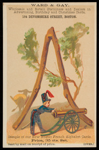 Trade card for Ward & Gay, wholesale and retail stationers and dealers in advertising, birthday and Christmas cards, 184 Devonshire Street, Boston, Mass., undated
