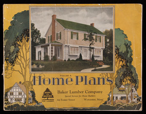 Home plans, vol. A, Baker Lumber Company, 84 Foster Street, Worcester, Mass.