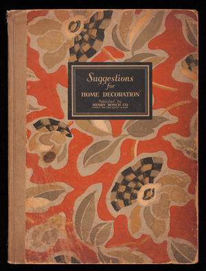 Suggestions for home decoration, published by Henry Bosch Co., Chicago, Illinois