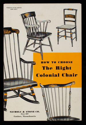 How to choose the right colonial chair, Nichols & Stone Co., Gardner, Mass.