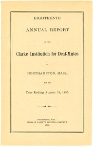 Eighteenth Annual Report of the Clarke Institution for Deaf-Mutes, 1885