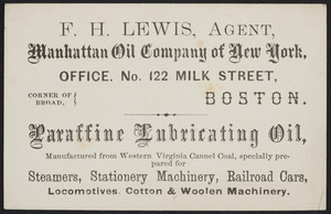 Business card for F.H. Lewis, agent, Manhattan Oil Company of New York, office, No. 122 Milk Street, corner of Broad, Boston, Mass., undated