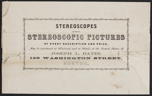 Stereoscopes and stereoscopic pictures, Joseph L. Bates, 129 Washington Street, Boston, Mass., undated