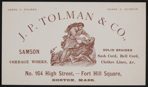 Trade cards for J.P. Tolman & Co., Samson Cordage Works, No. 164 High Street, Fort Hill Square, Boston, Mass., undated