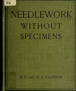 Needlework without "specimens" : the modern book of school needlework