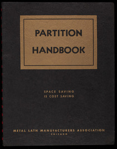 Partition handbook, by Erwin M. Lurie, 2nd edition, Metal Lath Manufacturers Association, 208 South La Salle Street, Chicago, Illinois
