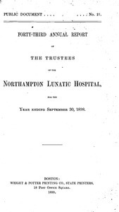 Forty-third Annual Report of the Trustees of the Northampton Lunatic Hospital, for the year ending September 30, 1898. Public Document no. 21