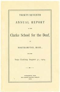 Thirty-Seventh Annual Report of the Clarke School for the Deaf, 1904